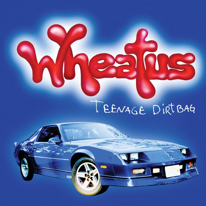 Wheatus - Teenage Dirtbag - Plakátok