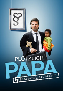 Plötzlich Papa - Einspruch abgelehnt! - Plakate