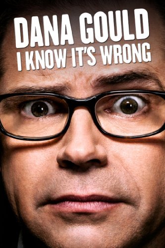 Dana Gould: I Know It's Wrong - Plakate