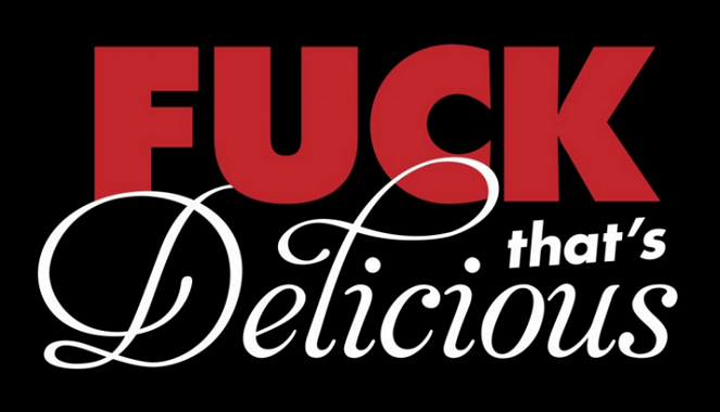 Fuck, That's Delicious - Affiches