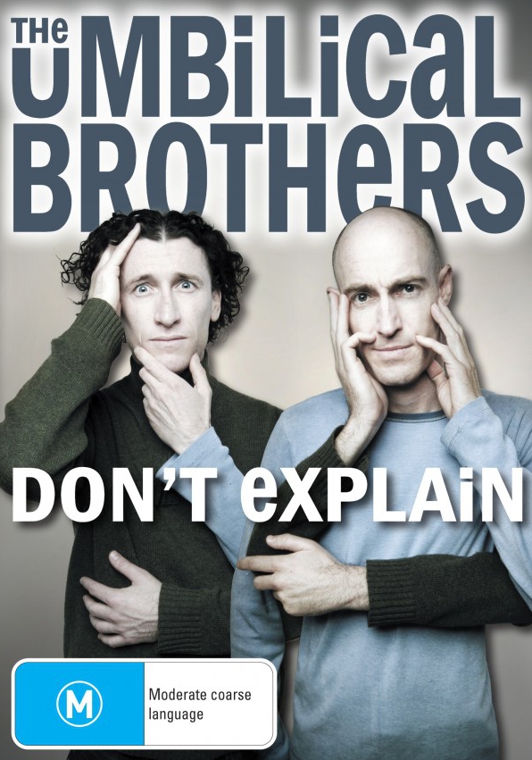 The Umbilical Brothers: Don't Explain - Affiches
