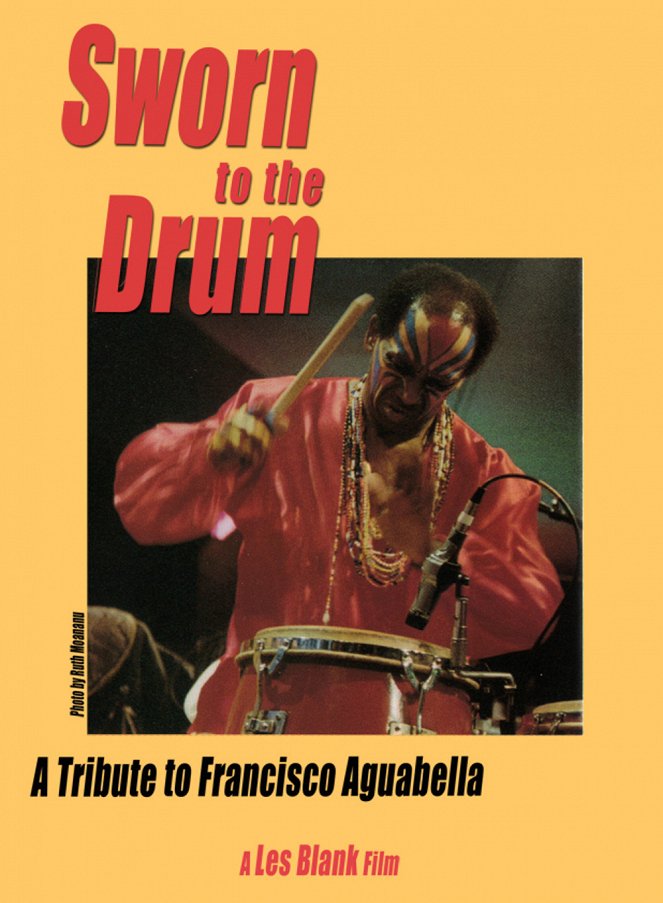 Sworn to the Drum: A Tribute to Francisco Aguabella - Cartazes