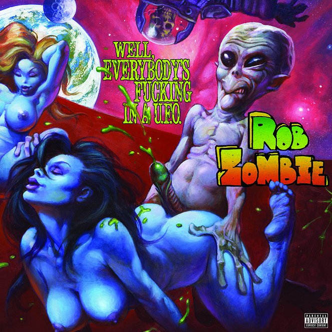 Rob Zombie - Well, Everybody’s Fucking in a U.F.O. - Plakaty