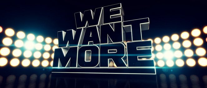 We Want More - Plagáty