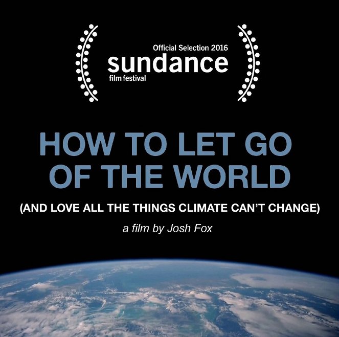 How to Let Go of the World and Love All the Things Climate Can't Change - Plakate