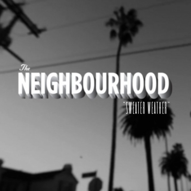 The Neighbourhood: Sweater Weather - Plakáty