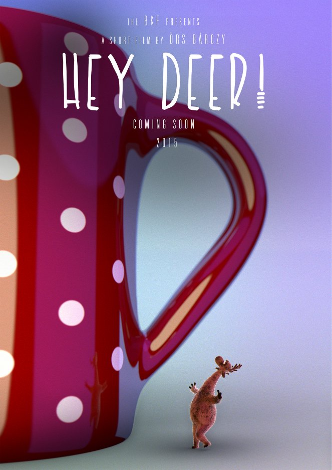 Hey Deer! - Plakátok