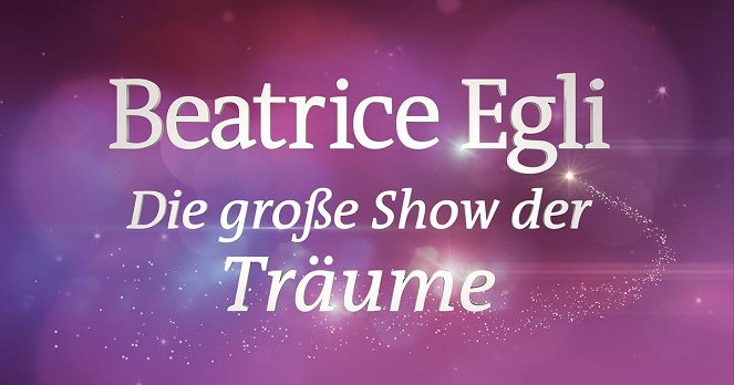 Beatrice Egli - Die große Show der Träume - Julisteet