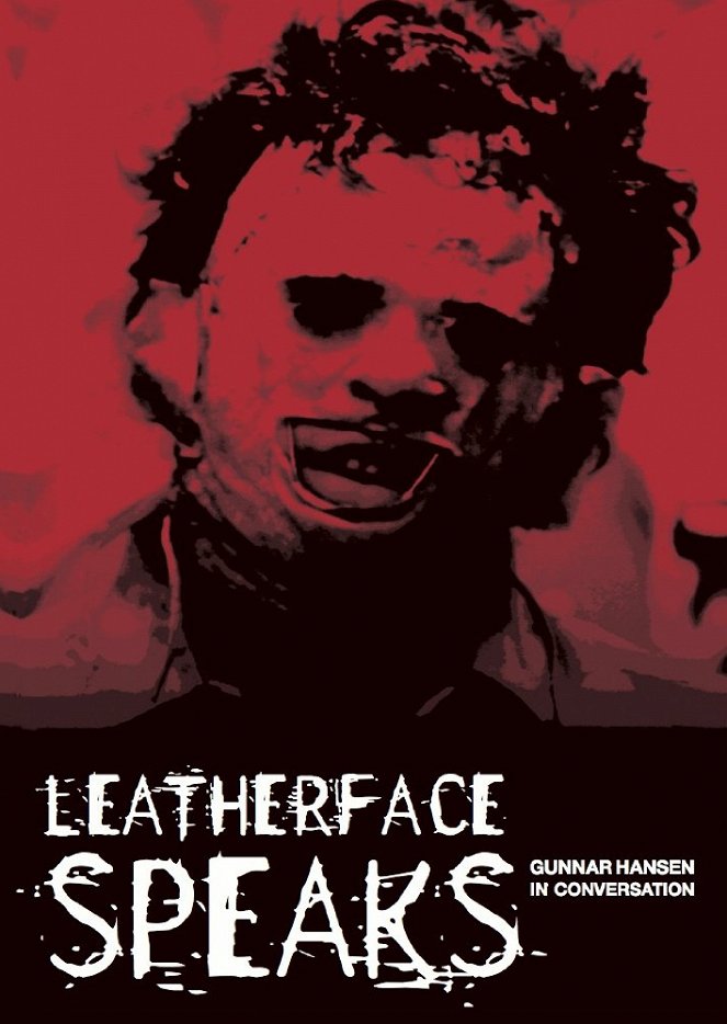 Leatherface Speaks: An Informal Interview with Gunnar Hansen - Cartazes