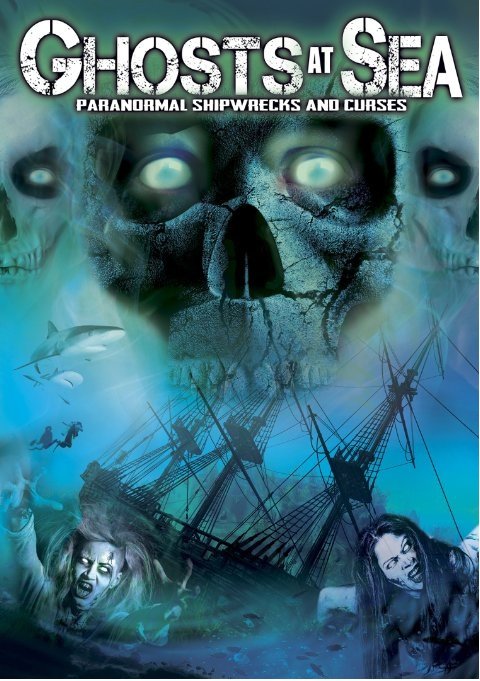 Ghosts at Sea: Paranormal Shipwrecks and Curses - Plagáty