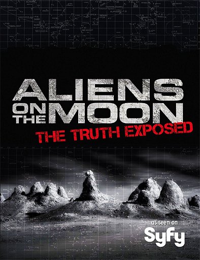 Aliens on the Moon: The Truth Exposed - Plakate