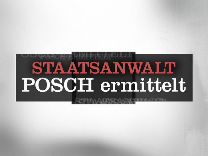 Staatsanwalt Posch ermittelt - Cartazes