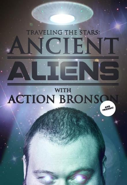 Traveling the Stars: Ancient Aliens with Action Bronson and Friends - Plakate
