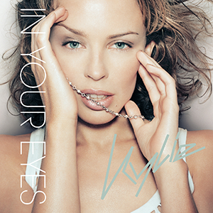 Kylie Minogue - In Your Eyes - Julisteet