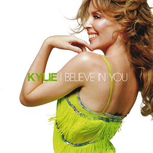Kylie Minogue - I Believe in You - Julisteet