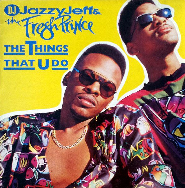 DJ Jazzy Jeff & The Fresh Prince - The Things That U Do - Carteles