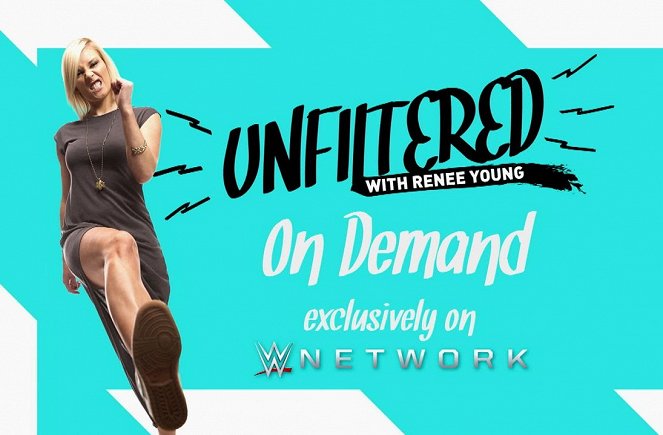 Unfiltered with Renee Young - Plakate