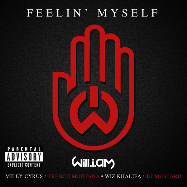 Will. I. Am feat. Miley Cyrus, French Montana & Wiz Khalifa - Feelin' Myself - Plakaty