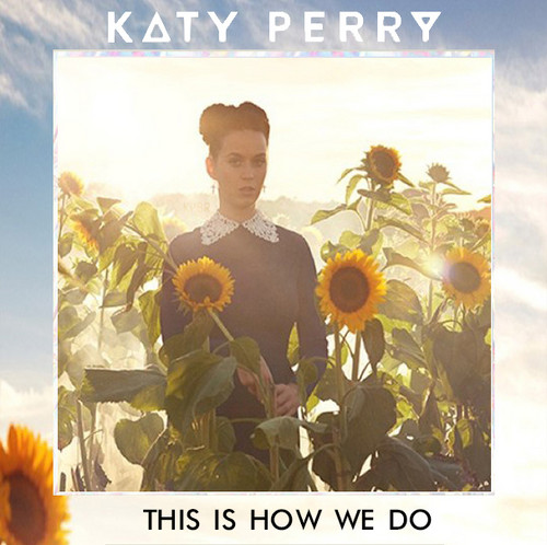 Katy Perry - This Is How We Do - Cartazes