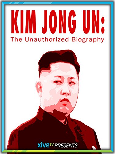 Kim Jong Un: The Unauthorized Biography - Posters