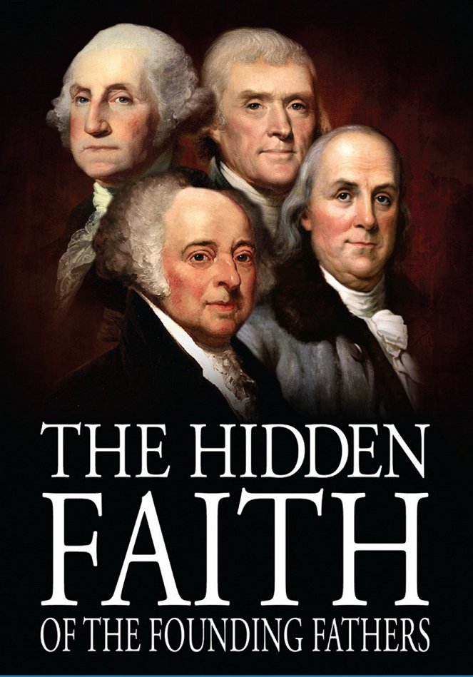 The Hidden Faith of the Founding Fathers - Affiches