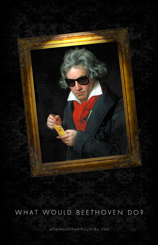 What Would Beethoven Do? - Plakate