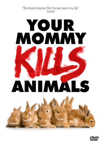 Your Mommy Kills Animals - Plakate