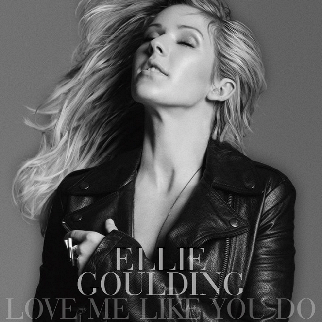 Ellie Goulding - Love Me Like You Do - Plakaty