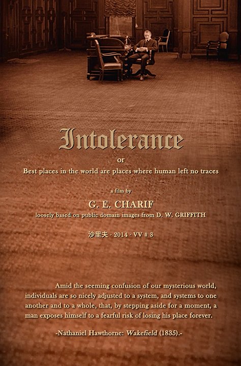 Intolerance, or Best Places in the World Are Places Where Human Left No Traces - Carteles