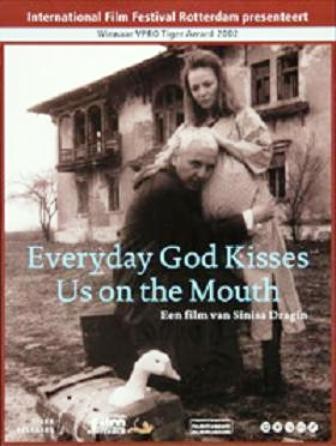 Everyday God Kisses Us on the Mouth - Posters