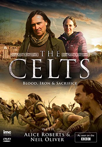 The Celts: Blood, Iron and Sacrifice with Alice Roberts and Neil Oliver - Carteles