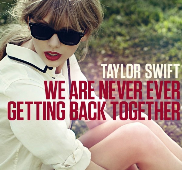 Taylor Swift - We Are Never Ever Getting Back Together - Plakate