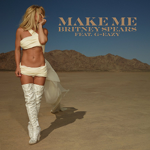 Britney Spears - Make Me... ft. G-Eazy - Carteles