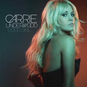 Carrie Underwood - Good Girl - Cartazes