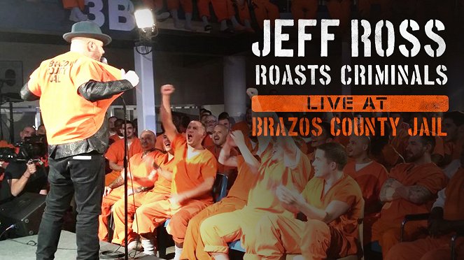 Jeff Ross Roasts Criminals: Live at Brazos County Jail - Plakáty