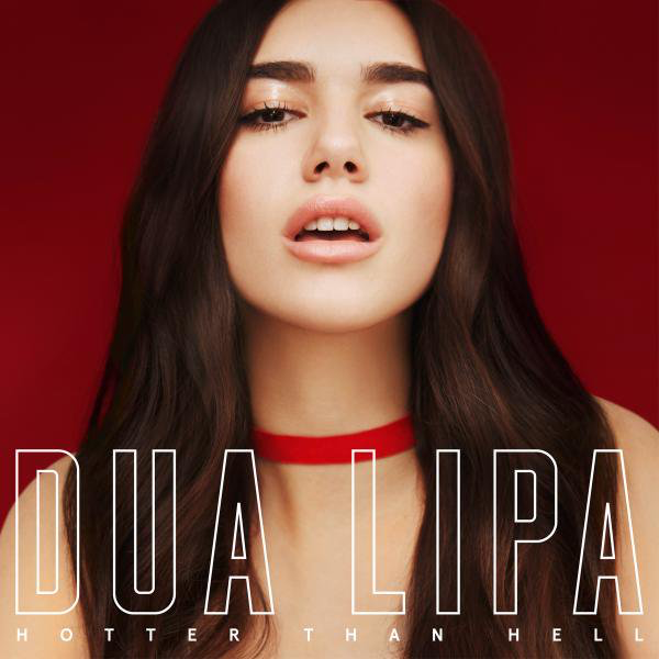 Dua Lipa - Hotter Than Hell - Plakátok