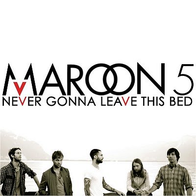 Maroon 5 - Never Gonna Leave This Bed - Carteles