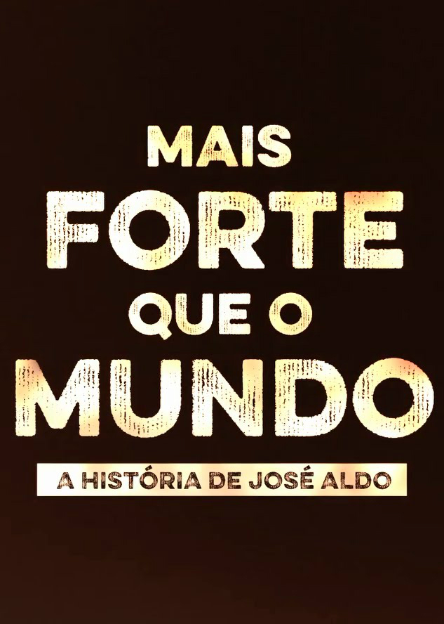 Mais Forte que o Mundo - A História de José Aldo - Plakate