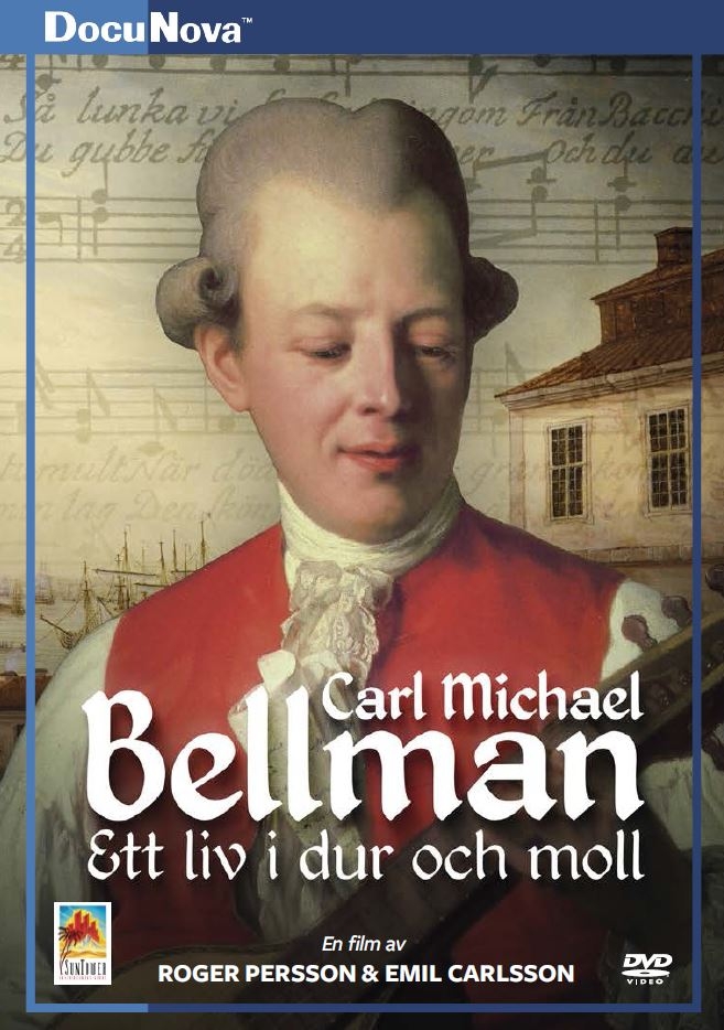 Carl Michael Bellman: Ett liv i dur och moll - Carteles