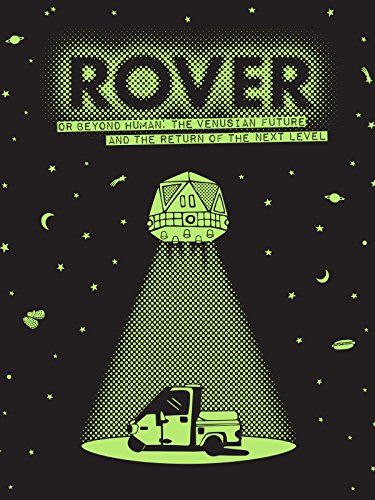 ROVER: Or Beyond Human - The Venusian Future and the Return of the Next Level - Julisteet