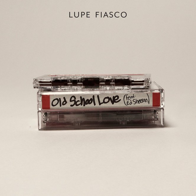 Lupe Fiasco feat. Ed Sheeran - Old School Love - Cartazes