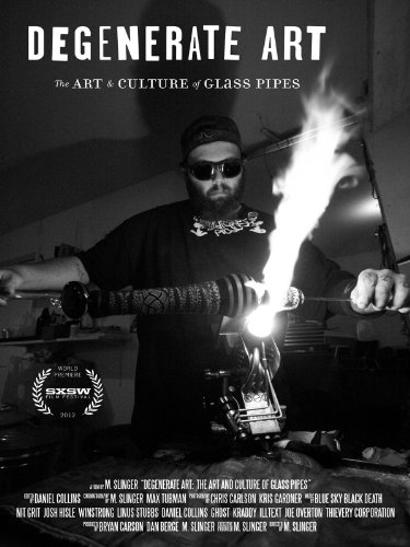 Degenerate Art: The Art and Culture of Glass Pipes - Plagáty