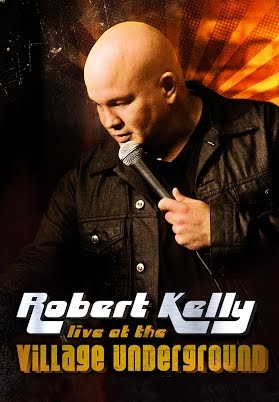 Robert Kelly: Live at the Village Underground - Cartazes