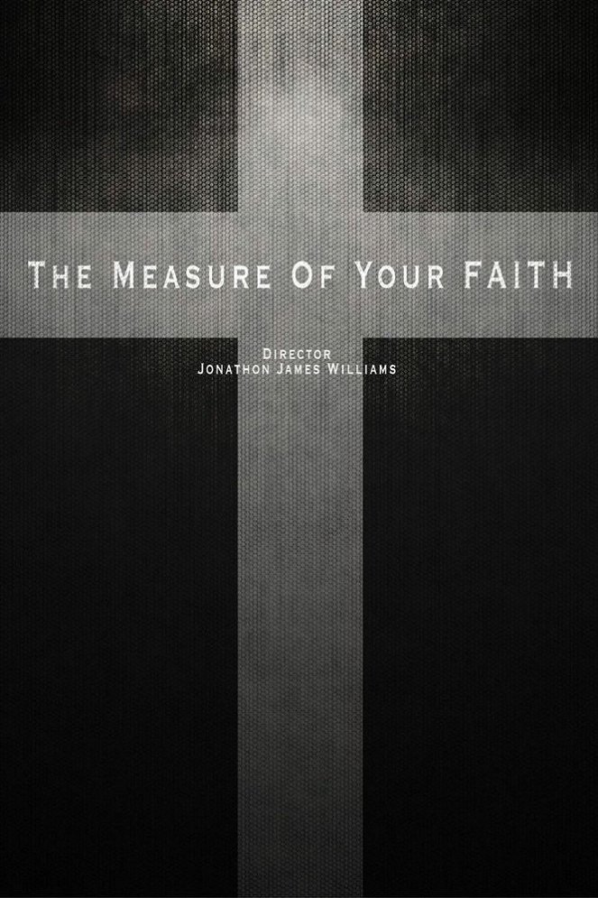 The Measure of Your Faith - Carteles