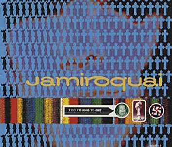Jamiroquai - Too Young to Die - Julisteet