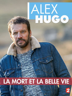 Alex Hugo - La Mort ou la belle vie - Julisteet