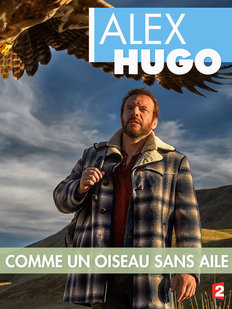 Alex Hugo - Comme un oiseau sans aile - Affiches
