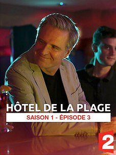 Hôtel de la plage - Season 1 - Hôtel de la plage - Episode 3 - Plakaty