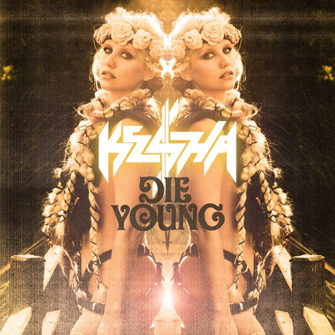 Ke$ha: Die Young - Plakáty