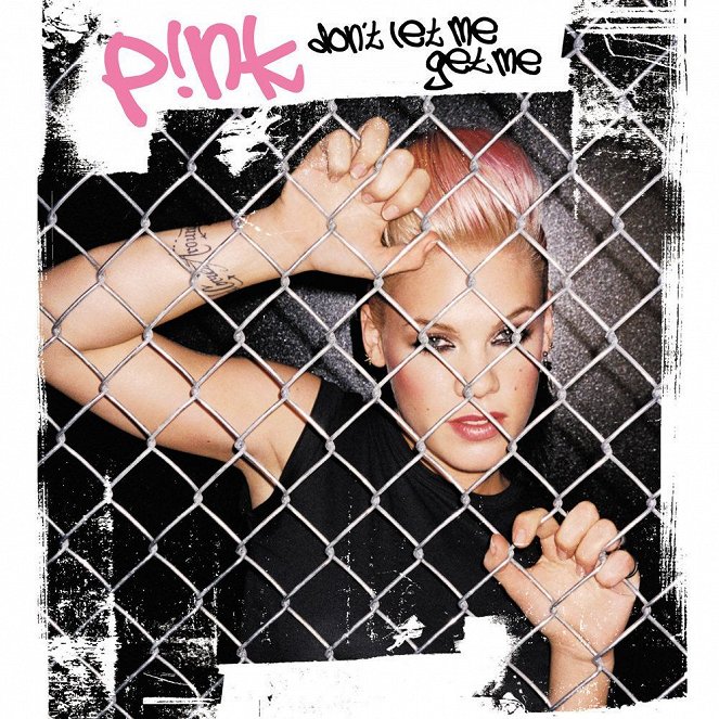 P!nk - Don't Let Me Get Me - Plakate